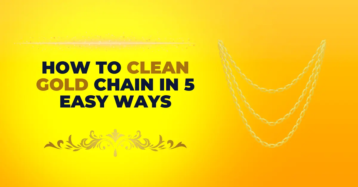 clean gold chain in 5 easy ways