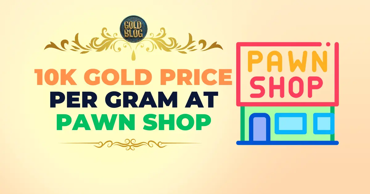 10k gold price per gram at pawn shop