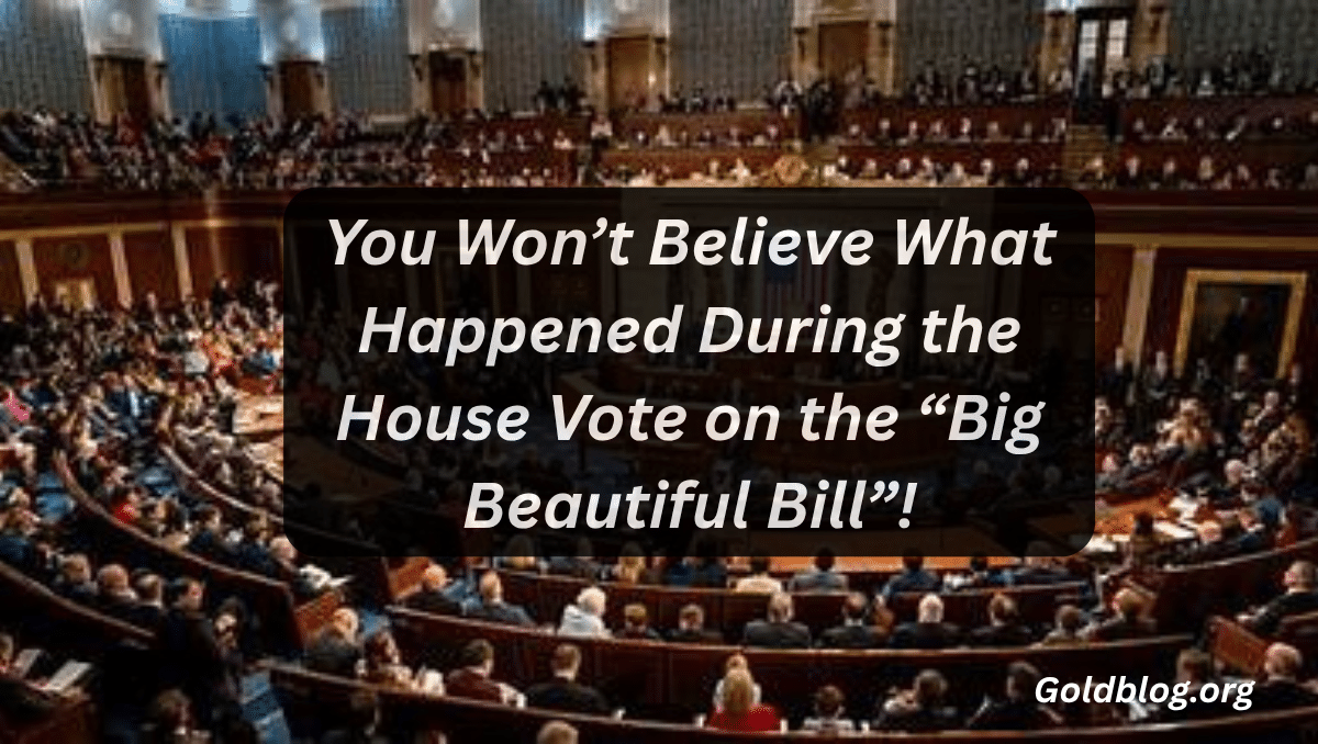 You Won’t Believe What Happened During the House Vote on the “Big Beautiful Bill”!