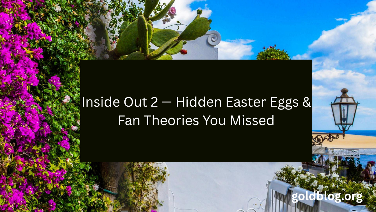 Inside Out 2 — Hidden Easter Eggs & Fan Theories You Missed