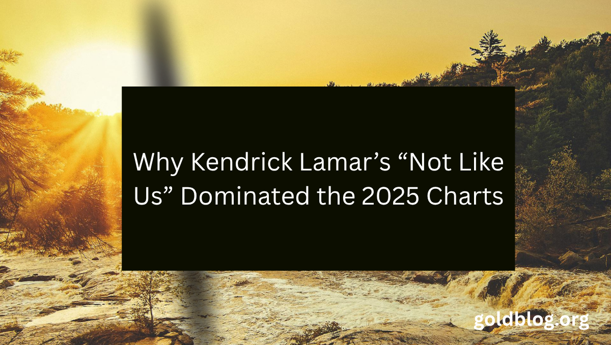 Why Kendrick Lamar’s “Not Like Us” Dominated the 2025 Charts