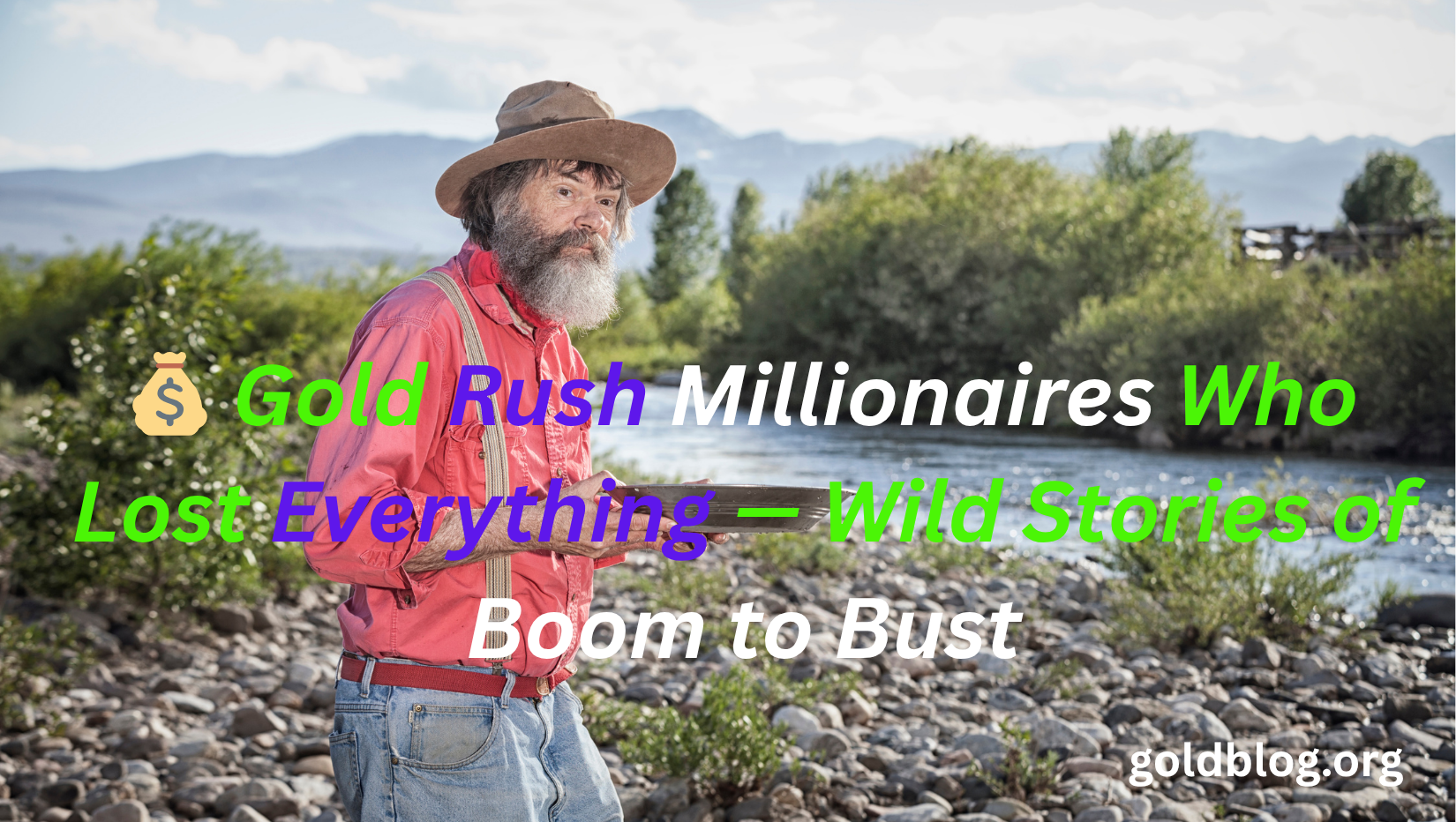 💰 Gold Rush Millionaires Who Lost Everything — Wild Stories of Boom to Bust