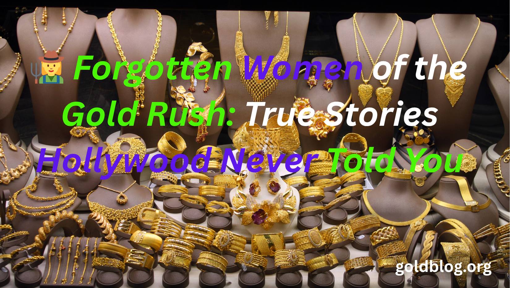 👩‍🌾 Forgotten Women of the Gold Rush: True Stories Hollywood Never Told You