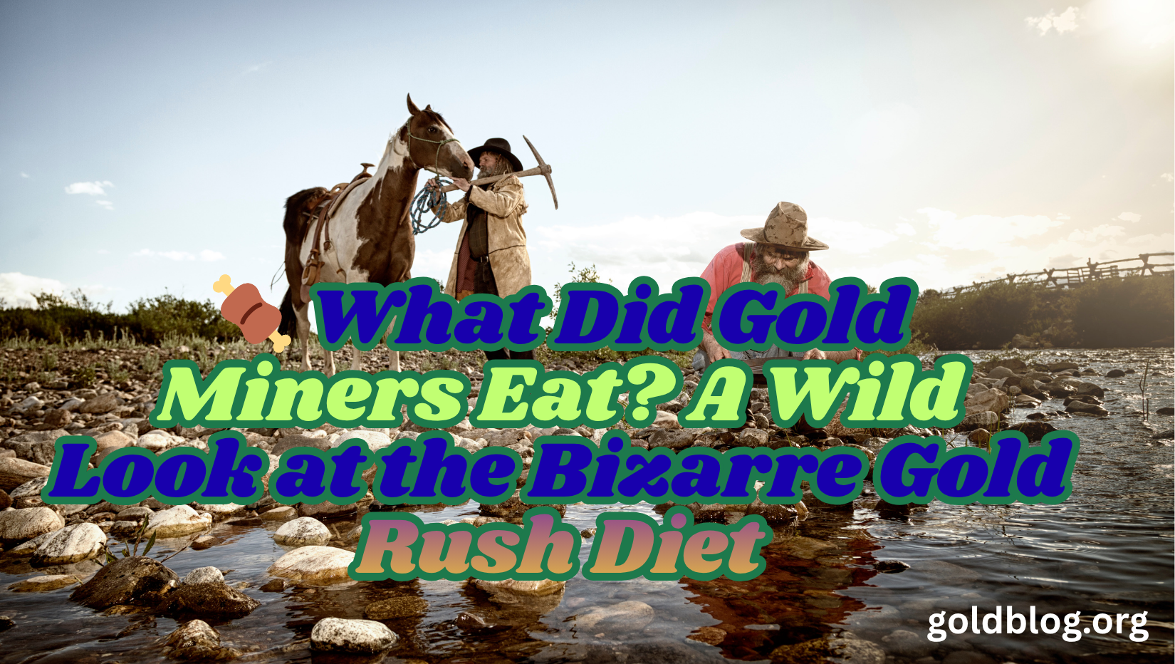 🍖 What Did Gold Miners Eat? A Wild Look at the Bizarre Gold Rush Diet